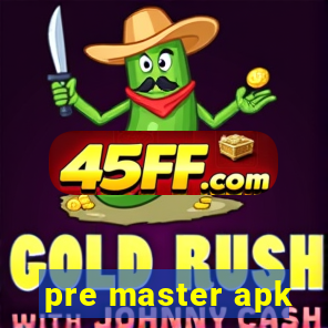 pre master apk